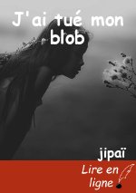 J'ai tué mon blob