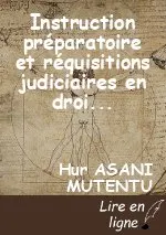 Instruction préparatoire et réquisitions judiciaires en droit procédural. Approche comparatiste des procédures.