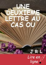 UNE DEUXIEME LETTRE AU CAS OU