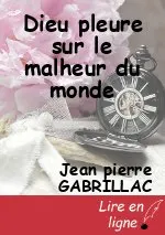 Dieu pleure sur le malheur du monde