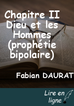 Chapitre II Dieu et les Hommes (prophétie bipolaire)