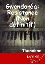 Gwendaréa: Resistance (Non définitif)
