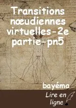 Transitions nœudiennes virtuelles-2e partie-pn5