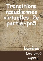 Transitions nœudiennes virtuelles-2e partie-pn5