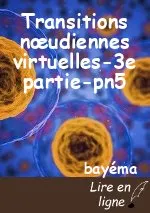 Transitions nœudiennes virtuelles-3e partie-pn5