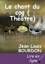 Le chant du coq ( Théâtre)