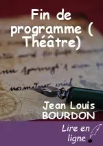 Fin de programme ( Théâtre)