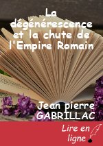 La dégénérescence et la chute de l'Empire Romain