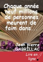 Chaque année neuf millions de personnes meurent de faim dans le monde