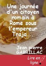 Une journée d'un citoyen romain à Rome sous l'empereur Trajan