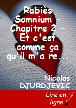 Rabiès Somnium - Chapitre 2 - Et c'est comme ça qu'il m'a rencontré