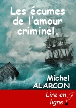 Les écumes de l’amour criminel.