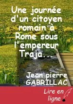 Une journée d'un citoyen romain à Rome sous l'empereur Trajan