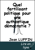 Quel fertilisant politique pour une authentique démocratie ?
