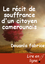 Le récit de souffrance d'un citoyen camerounais
