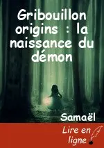Gribouillon origins :  la naissance du démon