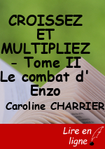 CROISSEZ ET MULTIPLIEZ - Tome II Le combat d' Enzo