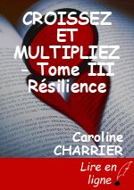 CROISSEZ ET MULTIPLIEZ - Tome III Résilience