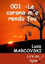 001 -Le corona m'a rendu fou