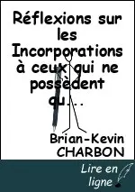 Réflexions sur les Incorporations à ceux qui ne possèdent qu'un corps