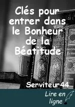 Clés pour entrer dans le Bonheur de la Béatitude