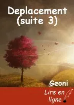 Deplacement (suite 3)