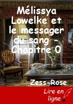 Mélissya Lowelke et le messager du sang - Chapitre 0