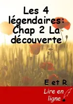 Les 4 légendaires: Chap 2 La découverte