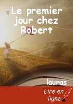 Le premier jour chez Robert