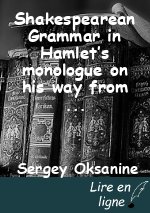 Shakespearean Grammar in Hamlet’s monologue on his way from the churchyard