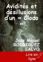 Avidités et désillusions d’un « Clodo »