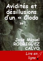 Avidités et désillusions d’un « Clodo »