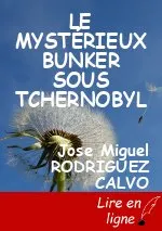 LE MYSTÉRIEUX BUNKER SOUS TCHERNOBYL
