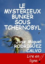 LE MYSTÉRIEUX BUNKER SOUS TCHERNOBYL