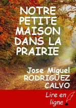 NOTRE PETITE MAISON DANS LA PRAIRIE