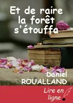 Et de raire la forêt s'étouffa