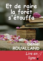 Et de raire la forêt s'étouffa
