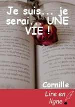 Je suis... je serai... UNE VIE !