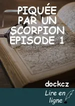PIQUÉE PAR UN SCORPION ÉPISODE 1