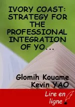 IVORY COAST: STRATEGY FOR THE PROFESSIONAL INTEGRATION OF YOUNG PEOPLE IN THE LABOR MARKET THANKS TO ENTREPRENEURSHIP