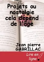 Projets ou nostalgie cela dépend de l'âge