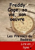 Freddy Cage, sa vie, son oeuvre