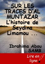 SUR LES TRACES  D’AL MUNTAZAR L’histoire de Seydina Limamou Lahi (psl)