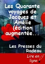 Les Quarante voyages de Jacques et Amélie (édition augmentée d'une annexe)