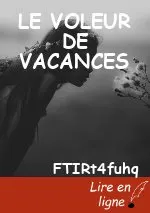 LE VOLEUR DE VACANCES