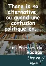 There is no alternative, ou quand une confusion politique en cache une autre