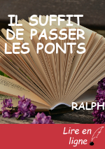 IL SUFFIT DE PASSER LES PONTS