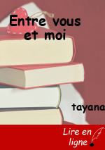 Entre vous et moi