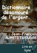 Dictionnaire désamouré de l'argent.
