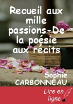 Recueil aux mille passions-De la poésie aux récits